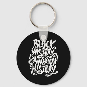 Black History Is American History Black History Mo Key Ring