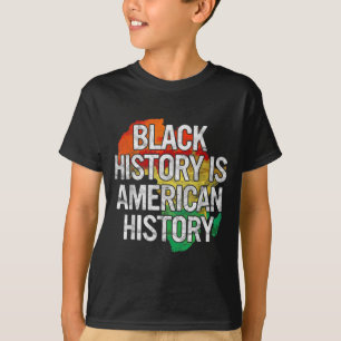 Black History Is American History Gift Pride Afric T-Shirt