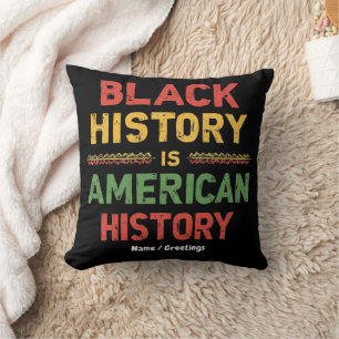 Black History Is American History Honouring Africa Cushion