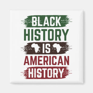 Black History is American History Magnet