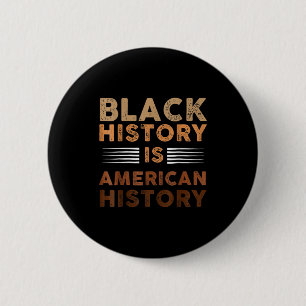 Black History Is American History Melanin Black Pr 6 Cm Round Badge