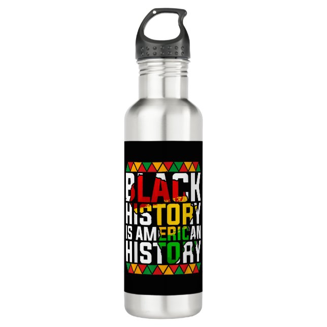 Black History Is American History Patriotic  710 Ml Water Bottle (Front)