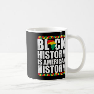 Black History Is American History Patriotic Africa Coffee Mug