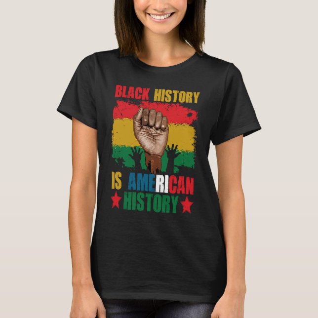 Black History Is American History Patriotic Africa T-Shirt (Front)