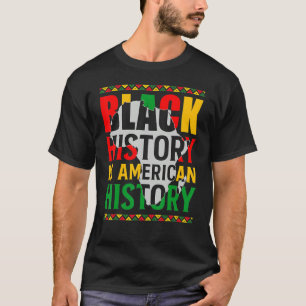 Black History Is American History Patriotic Africa T-Shirt