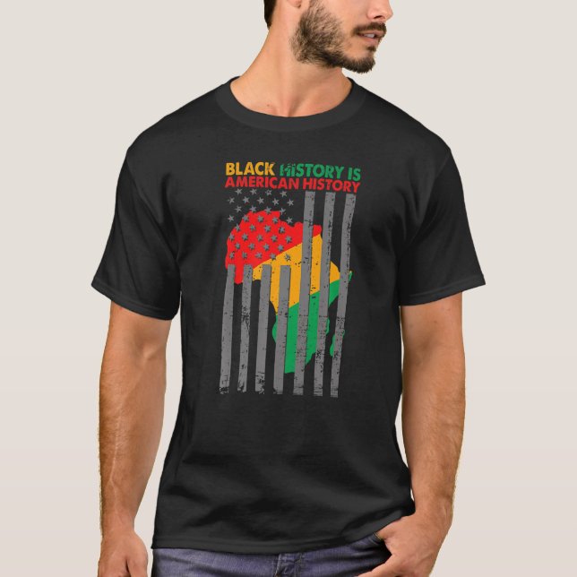 Black History Is American History Patriotic Africa T-Shirt (Front)