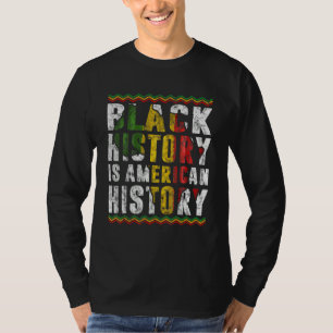 Black History Is American History Patriotic Africa T-Shirt