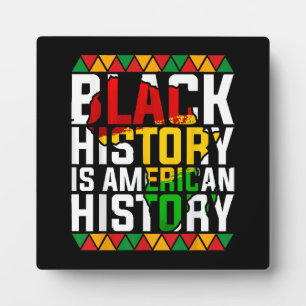 Black History Is American History Patriotic  Plaque