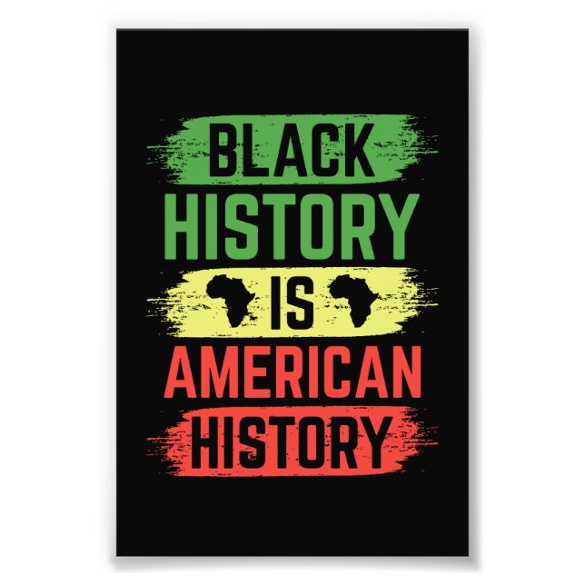 Black History Is American History Photo Print (Front)