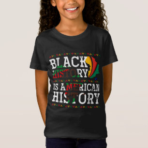 Black History Is American History Proud African Am T-Shirt
