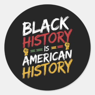 Black History Is American History Sticker2 Classic Round Sticker