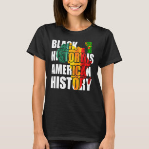 Black History Is American History T-Shirt