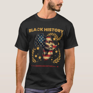 Black History IS An American History  T-Shirt