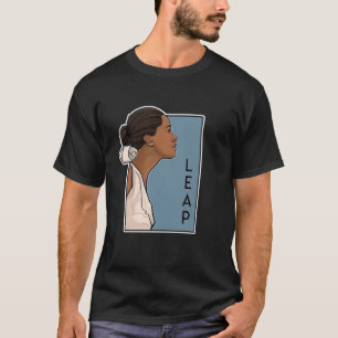 Black History is Black Leader is Civil Rights is B T-Shirt