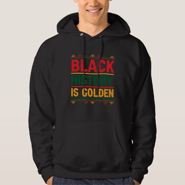 Black History is Golden Month Culture Confidence K Hoodie (Front)
