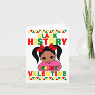 Black History Is My Valentine Africa American Girl Card