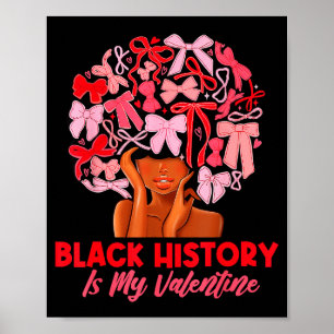 Black History Is My Valentine Afro Girl Bow Black Poster