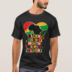 Black history is my valentine afro heart pride T-Shirt