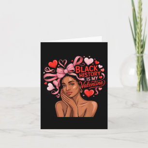 Black History Is My Valentine Month Valentine's Da Card