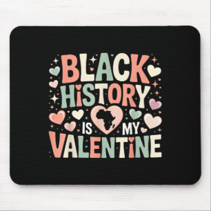 Black History Is My Valentine Month Valentine's Da Mouse Mat