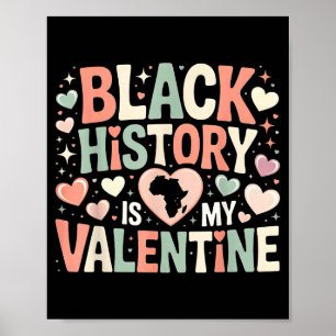 Black History Is My Valentine Month Valentine's Da Poster
