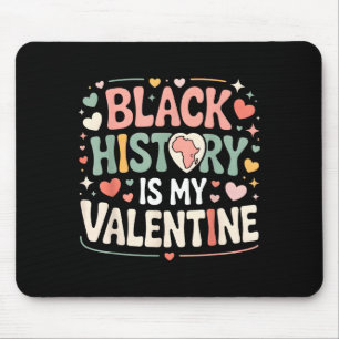 Black History Is My Valentine Month Valentines Day Mouse Mat