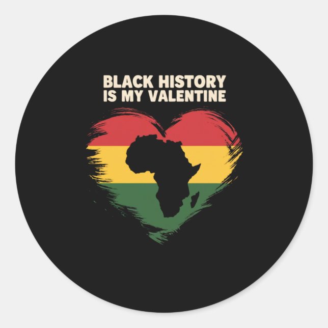 Black History Is My Valentine. Sticker  (Front)
