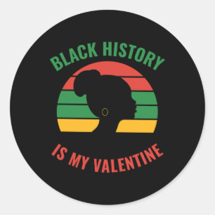 Black History Is My Valentine Sticker2 Classic Round Sticker