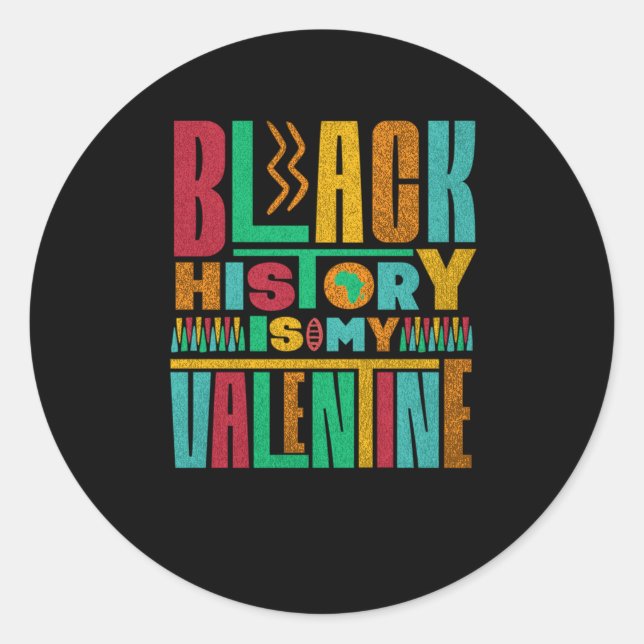 Black History Is My Valentine's Day Sticker  (Front)