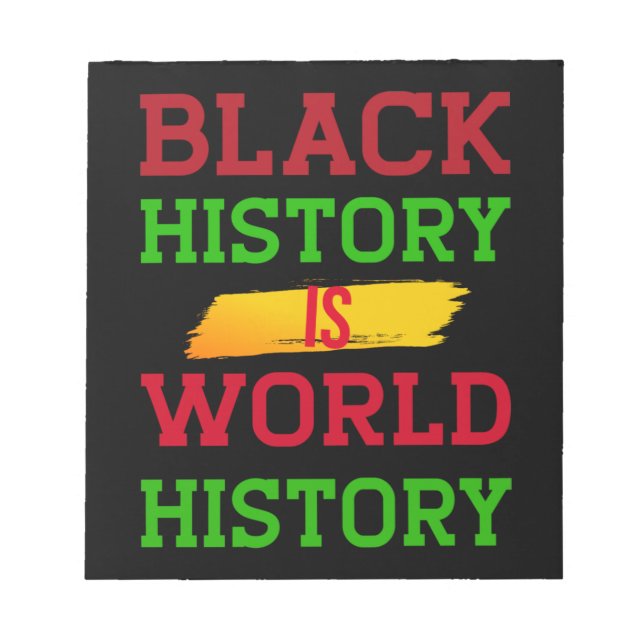 Black History Is World History (2) Notepad (Front)