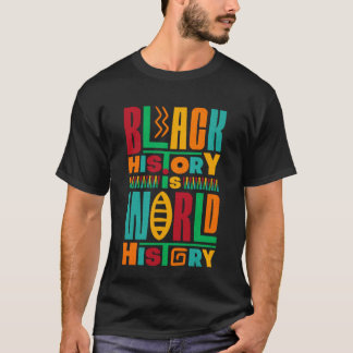 Black History is World history 2 T-Shirt