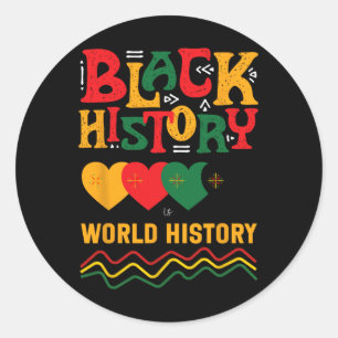 Black History Is World History Bhm Black History M Classic Round Sticker