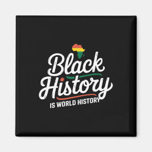 Black History Is World History Black History Month Magnet