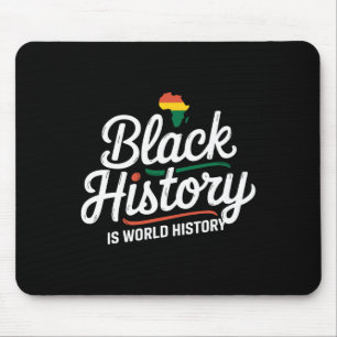 Black History Is World History Black History Month Mouse Mat