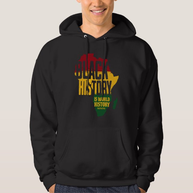 Black History Is World History Inspriational Afro  Hoodie (Front)