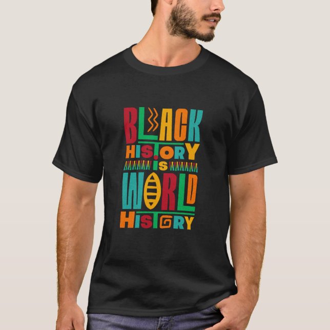black history is world history T-Shirt (Front)