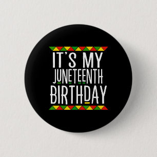 Black History It's My Juneteenth Birthday  6 Cm Round Badge