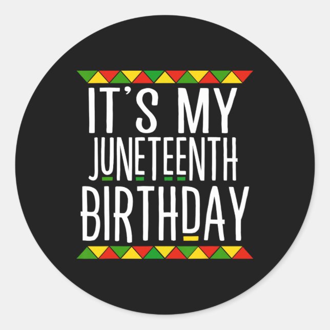 Black History It's My Juneteenth Birthday  Classic Round Sticker (Front)