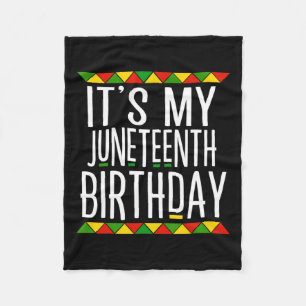 Black History It's My Juneteenth Birthday  Fleece Blanket