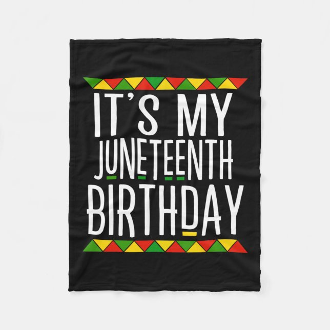 Black History It's My Juneteenth Birthday  Fleece Blanket (Front)