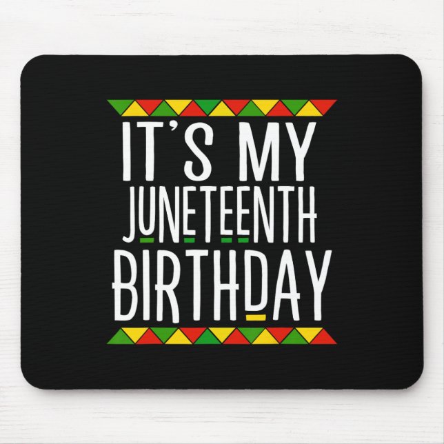 Black History It's My Juneteenth Birthday  Mouse Mat (Front)
