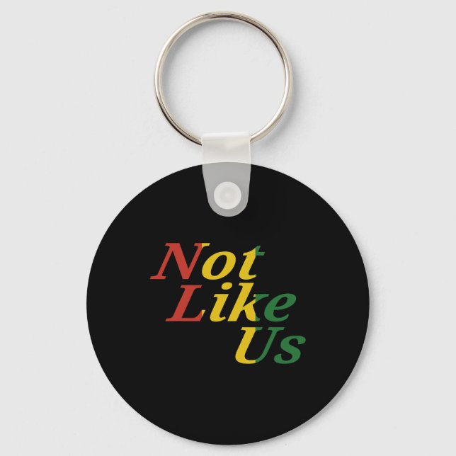 Black History Juneteenth Freedom Day Not Like Us  Key Ring (Front)