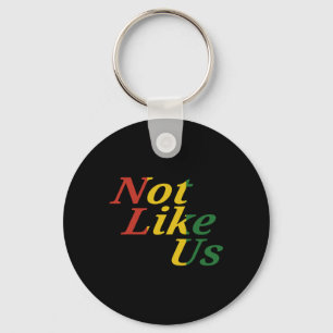 Black History Juneteenth Freedom Day Not Like Us Key Ring