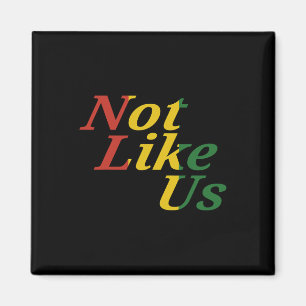 Black History Juneteenth Freedom Day Not Like Us Magnet
