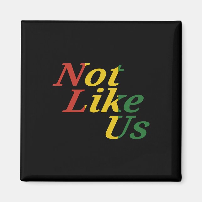Black History Juneteenth Freedom Day Not Like Us  Magnet (Front)
