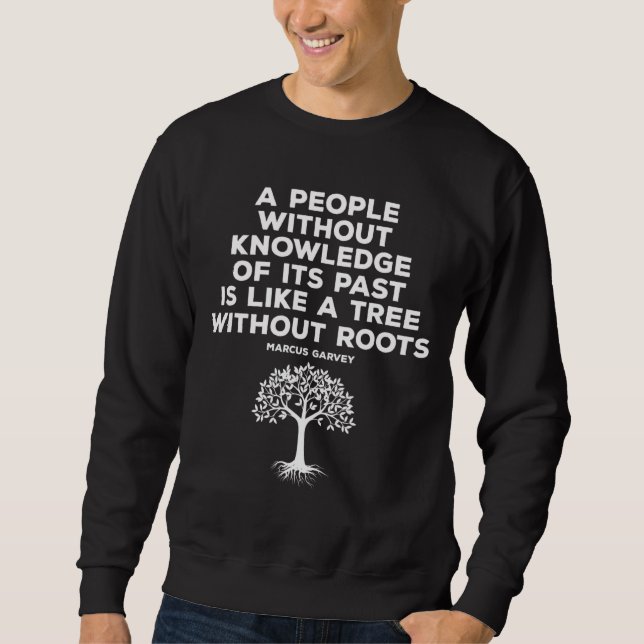 Black History Knowledge Roots Garvey Sweatshirt (Front)