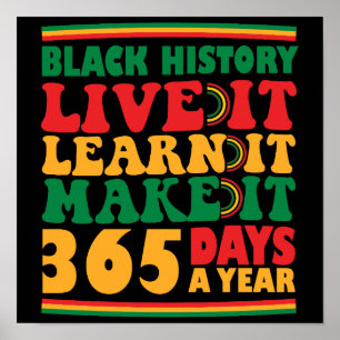Black History Live It Learn It Make It 365 Days Poster