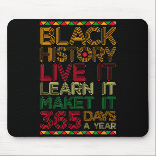 Black History Live Learn Make It 365 Days A Year C Mouse Mat