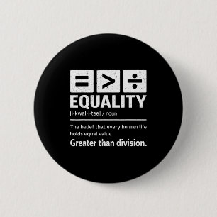 Black History Melanin Equality Is Greater Than Div 6 Cm Round Badge
