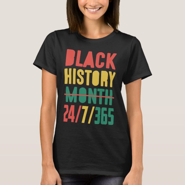 Black History Month 2023  24 7 365 T-Shirt (Front)